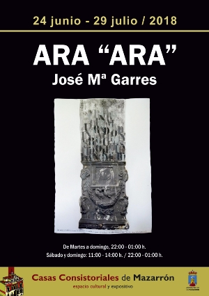 Exposición “Ara – Ara” JOSÉ MARÍA GARRES en Mazarrón