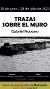 GABRIEL NAVARRO EXPONE 'TRAZAS SOBRE EL MURO' EN LAS CASAS CONSISTORIALES